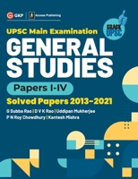 UPSC Mains 2022 General Studies Paper I-IV - S olved Papers 2013-2021 by G. Subba Rao, DVK Rao, Uddipan Mukherjee, PN Roy Chowdhury, Kantesh Mishra 939416880X Book Cover
