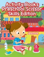Activity Books Preschool Scissor Skills Edition 1683762630 Book Cover