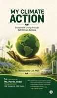 My Climate Action: Sustainable living through self driven Actions B0GY1LH7FZ Book Cover