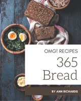 OMG! 365 Bread Recipes: A Timeless Bread Cookbook B08KYD8ZRL Book Cover