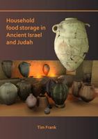 Household Food Storage in Ancient Israel and Judah 1784919802 Book Cover