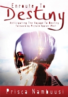 En route to destiny: Anticipating the voyage to destiny 0993195172 Book Cover