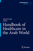 Handbook of Healthcare in the Arab World 3030368106 Book Cover