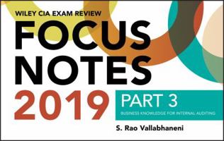 Wiley CIA Exam Review 2019 Focus Notes, Part 3: Business Knowledge for Internal Auditing 1119524504 Book Cover