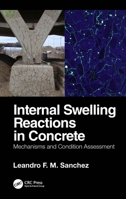 Internal Swelling Reactions in Concrete: Mechanisms and Condition Assessment 1032035986 Book Cover