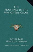 The Holy Face in the Way of the Cross 1430465220 Book Cover