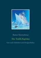 Des Teufels Kapitäne: Gier nach Schönheit und Designer - Babys 3743197448 Book Cover