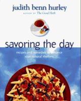 Savoring the Day: Recipes and Remedies to Enhance Your Natural Rhythms 0688142923 Book Cover