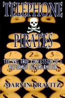 Telephone Pirates: The 99% True Confession of a Reformed Telemarketer 1403344914 Book Cover
