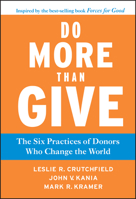Do More Than Give: The Six Practices of Donors Who Change the World 0470891440 Book Cover