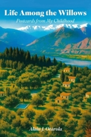 Life Among the Willows: Postcards from My Childhood B0GMK9WGXM Book Cover