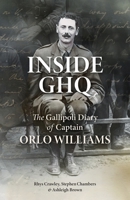 Inside GHQ: The Gallipoli Diary of Captain Orlo Williams 0645927694 Book Cover
