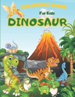 Dinosaur Coloring Book for Kids: Dinosaur Coloring Book for Kids - 130 of Cute Dinosaurs designs for kids - All kinds of Dinosaurs! 1792106602 Book Cover