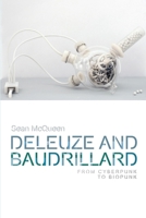 Deleuze and Baudrillard: From Cyberpunk to Biopunk 1474425844 Book Cover