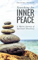 Searching for Inner Peace: A Mystic Journey of Spiritual Discovery 1629015164 Book Cover