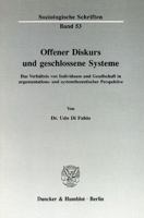 Offener Diskurs Und Geschlossene Systeme: Das Verhaltnis Von Individuum Und Gesellschaft in Argumentations- Und Systemtheoretischer Perspektive 3428070828 Book Cover