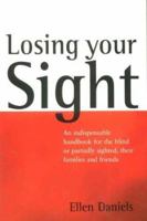 Losing Your Sight : A Handbook for the Visually Impaired 1841193275 Book Cover