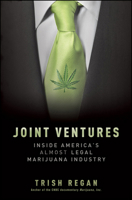 Joint Ventures: Inside America's Almost Legal Marijuana Industry 0470559071 Book Cover