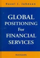 Global Positioning for Financial Services 9810242468 Book Cover