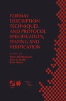 Formal Description Techniques and Protocol Specification, Testing and Verification: Forte XI/Pstv Xviii'98 Ifip Tc6 Wg6.1 Joint International Conference on Formal Description Techniques for Distribute 0412847604 Book Cover