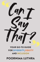 Can I Say That?: Your go-to guide for diversity, equity and inclusion 8797290335 Book Cover
