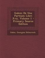 Galeni de Usu Partium Libri XVII, Volume 1 - Primary Source Edition 1016215843 Book Cover