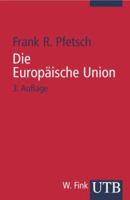 Die Europäische Union. Eine Einführung. Geschichte, Institutionen, Prozesse 3825219879 Book Cover