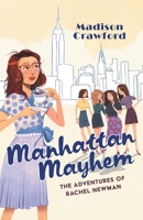 Manhattan Mayhem: The Adventures of Rachel Newman 1039154611 Book Cover