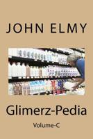Glimerz-Pedia : Volume-C 172720428X Book Cover