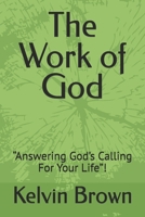 The Work of God: “Answering God’s Calling For Your Life”! B0F4WWM2PD Book Cover