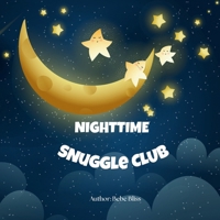 Nighttime Snuggle Club B0DSVYCBK5 Book Cover