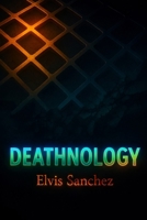 DEATHNOLOGY B0GLHVMCY2 Book Cover