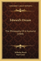 Edward's Dream, the Philosophy of a Humorist 1018298932 Book Cover