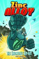 Zinc Alloy: The Invincible Boy-Bot 1434245977 Book Cover