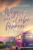 Paths that lead to Love / Wege, die zur Liebe fuehren (German Edition) 336500999X Book Cover