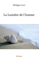 La Lumière de l'Amour (French Edition) 241411617X Book Cover
