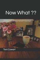 Now What: Overwhelmed? Things not going as planned on the road of life? Finding yourself in a new season asking, Now what . There is hope. 099124026X Book Cover