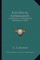 Electrical Experiments 1163974129 Book Cover