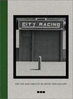 City Racing: The Life and Times of an Artist-Run Gallery 1901033473 Book Cover
