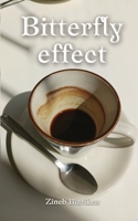Bitterfly Effect: Bitterfly Effect - Poetry & Prose 1069669601 Book Cover