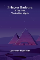 Princess Badoura: A tale from the Arabian Nights 9362093014 Book Cover