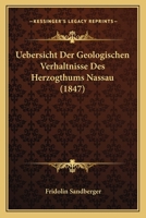 Uebersicht Der Geologischen Verhaltnisse Des Herzogthums Nassau (1847) 116029223X Book Cover