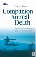 Companion Animal Death: A Comprehensive Guide for Veterinary Practice 0750640766 Book Cover