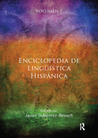 Enciclopedia de Lingüística Hispánica Volume I 0367867176 Book Cover