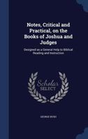 Notes, Critical and Practical, on the Books of Joshua and Judges: Designed as a General Help to Biblical Reading and Instruction 1019212403 Book Cover