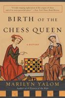 Birth of the Chess Queen: A History 0060090642 Book Cover