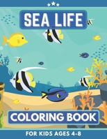 Sea Life Coloring Book For Kids ages 4-8: Great Gift for Girls, Toddlers, Preschoolers, Kids 2-4, 4-8. Unique Big Coloring Pages B08JVKFXGT Book Cover