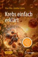 Krebs Einfach Erklärt: Was Ist Krebs Und Was Können Wir Dagegen Tun? 3662702908 Book Cover