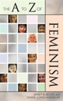 The A to Z of Feminism 0810855461 Book Cover