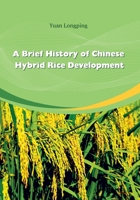 A Brief History of Chinese Hybrid Rice Development/?????????? 1917143761 Book Cover